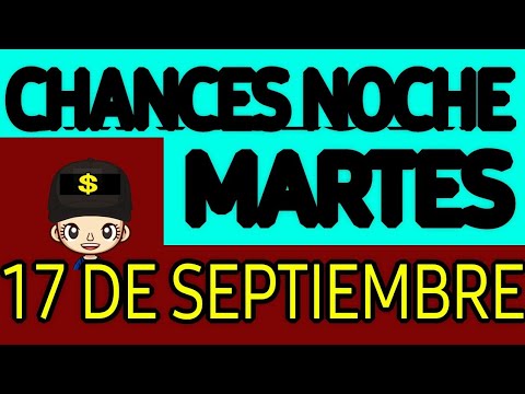 Resultado Chances de la Noche del Martes 17 de Septiembre de 2024