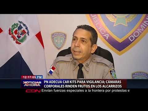 La Policía adecua car kits para vigilancia; cámaras corporales rinden frutos en Los Alcarrizos