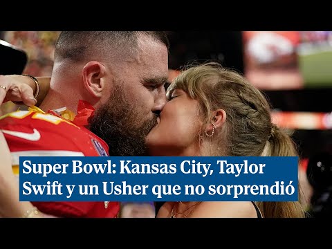 Super Bowl para Kansas City y Taylor Swift desde la grada con un Usher que no sorprendió