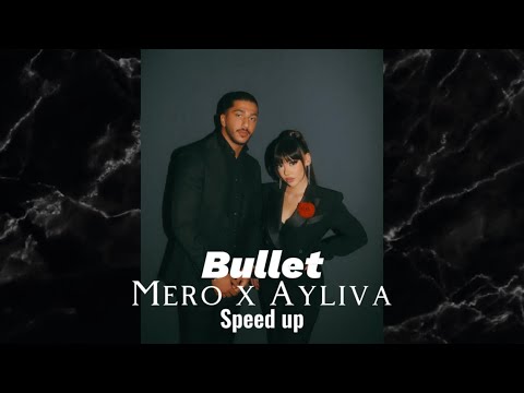 MERO X AYLIVA - Bullet (Speed up)