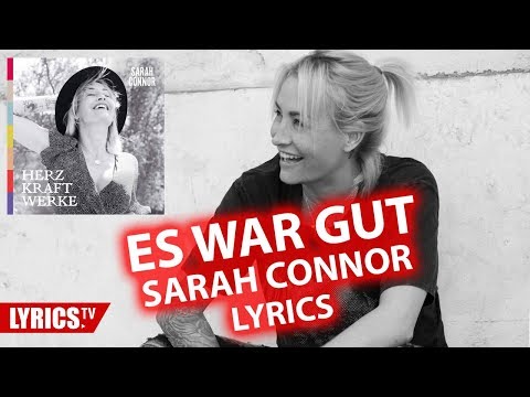 Es war gut LYRICS | Sarah Connor | Lyric & Songtext | Album: Herz Kraft Werke