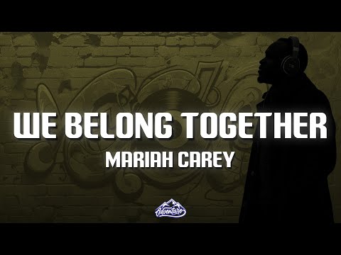 Mariah Carey - We Belong Together (Lyrics)