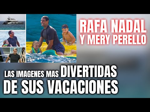 RAFA NADAL y MERY PERELLÓ las IMÁGENES más DIVERTIDAS de sus VACACIONES con su hijo RAFA