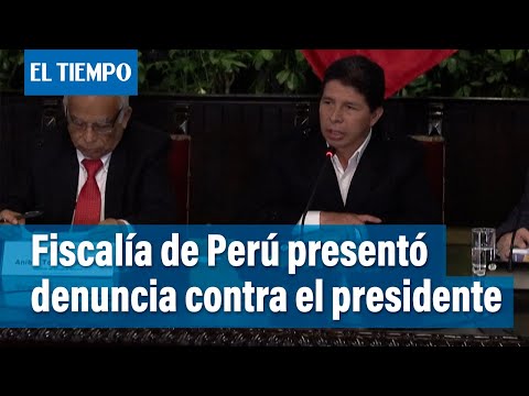 Fiscalía denuncia a presidente de Perú ante el Congreso | El Tiempo