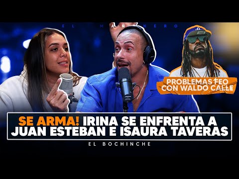 Irina vs Juan Esteban e Isaura Taveras - El Bochinche