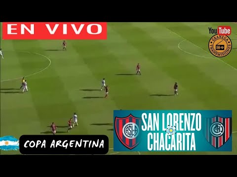 SAN LORENZO VS CHACARITA EN VIVO POR GRANEGA  COPA ARGENTINA - 16 AVOS DE FINAL