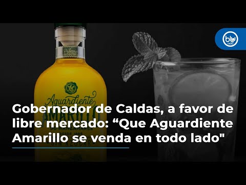 Gobernador de Caldas, a favor de libre mercado: “Que Aguardiente Amarillo se venda en todo lado