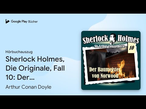 „Sherlock Holmes, Die Originale, Fall 10: Der…“ von Arthur Conan Doyle · Hörbuchauszug