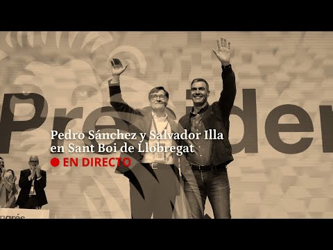 DIRECTO | Pedro Sánchez y Salvador Illa en Sant Boi de Llobregat