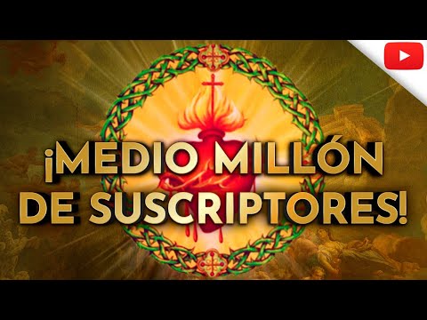 Video especial: ¡LLEGAMOS a 500.000 SUSCRIPTORES! Agradezcamos al Sagrado Corazón de Jesús
