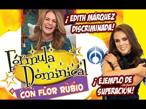 FÓRMULA DOMINICAL CON FLOR RUBIO. Edith Márquez discriminada por no ser rica.