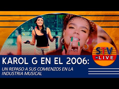 KAROL G EN EL 2006: UN REPASO A SUS COMIENZOS EN LA INDUSTRIA MUSICAL