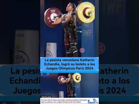 La #pesista #venzolana #Katherin #Echandia, logró su #boleto a los #JuegosOlímpicos #París2024