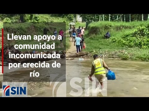 Llevan apoyo a comunidad incomunicada por crecida de río