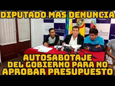 DIPUTADOS DEL MAS-IPSP DENUNCIAN PARECIERA QUE NO HAY PLATA EN BOLIVIA ESTAN DILATANDO TIEMPO..
