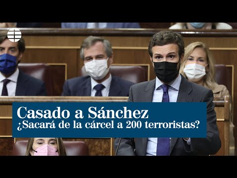Casado pregunta a Sánchez si sacará de la cárcel a 200 terroristas por los PGE