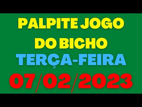 Palpite Jogo do Bicho: 07/02/2023 Terça-feira (Todas as loterias)