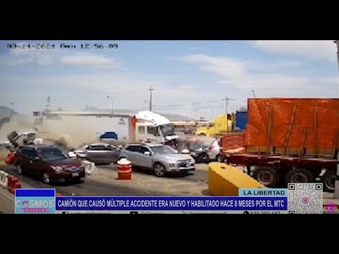 La Libertad: camión que causó múltiple accidente era nuevo y habilitado hace 8 meses por el MTC