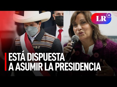 Dina Boluarte insinúa que asumiría la presidencia ante eventual destitución de Pedro Castillo | #LR