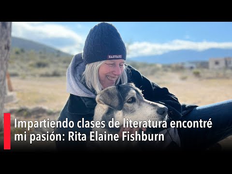 Impartiendo clases de literatura encontré mi pasión: Rita Elaine Fishburn