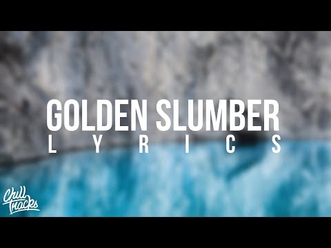 Dua Lipa - Golden Slumber (Lyrics)