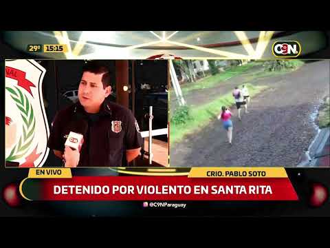 Detenido por violento en Santa Rita