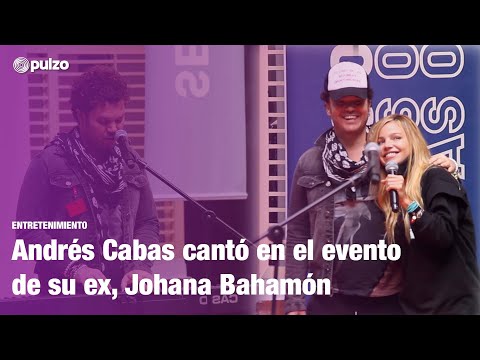 ¿Por qué Andrés Cabas decidió cantar 'Bonita' en evento de su ex, Johana Bahamón | Pulzo