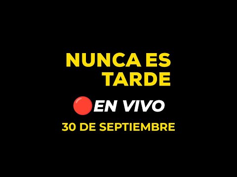 #ENVIVO NUNCA ES TARDE 30/09/2024 #NETRPP