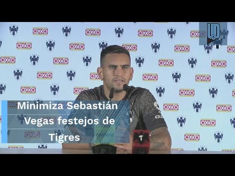 Minimiza Sebastián Vegas efusivos festejos de Tigres tras victoria ante Rayados en Estados Unidos