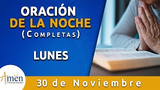 Padre Carlos Yepes. Oración de la Noche (Completas) Lunes 30 Noviembre de 2020