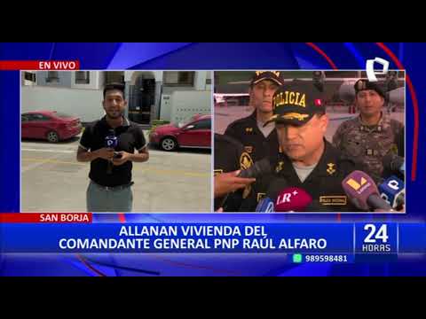 Raúl Alfaro: allanan casa de comandante general PNP por presuntos vínculos con El Español (3/3)