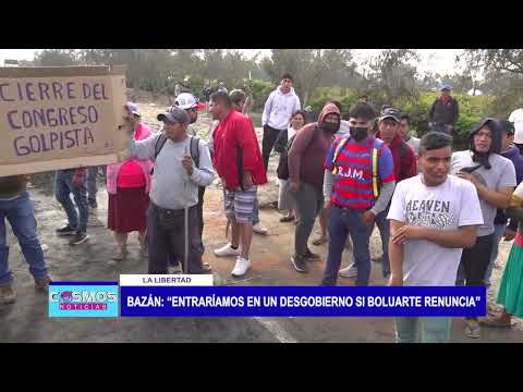 La Libertad: Bazán: “Entraríamos en un desgobierno si Boluarte renuncia”