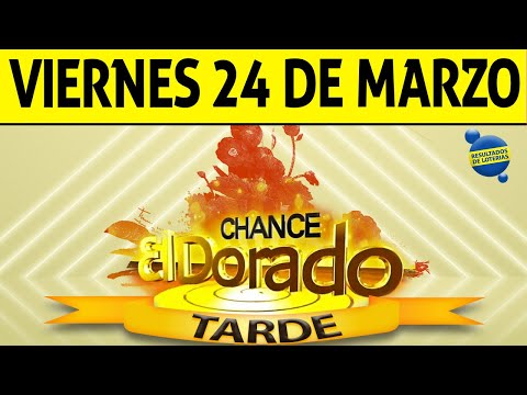 Resultado de DORADO TARDE del Viernes 24 de Marzo de 2023 | CHANCE