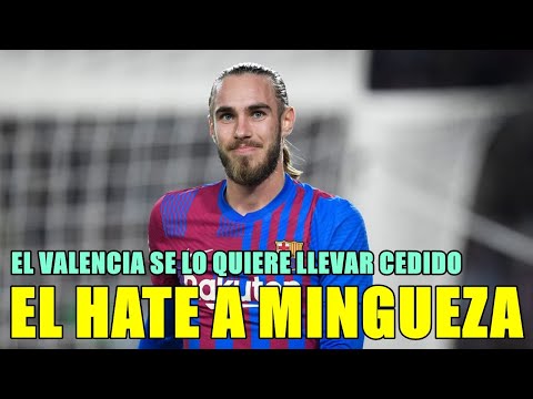 EL VALENCIA QUIERE CEDIDO A OSCAR MINGUEZA | EL HATE HACIA MINGUEZA