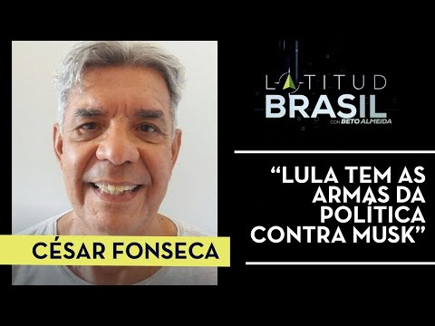 Musk, Trump e Bolsonaro: Uma articulação golpista contra Lula | César Fonseca no Latitude Brasil