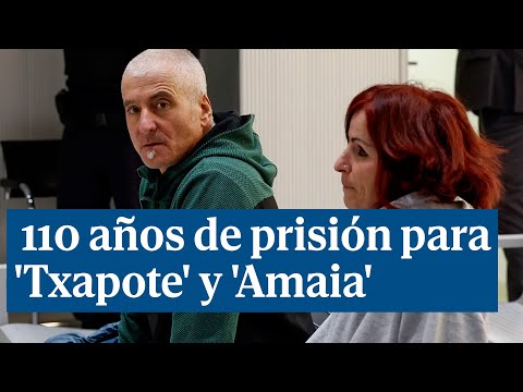 La Audiencia condena a 'Txapote' y 'Amaia' a 110 años