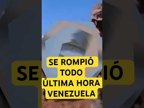 SE ROMPIÓ TODO ULTIMA HORA VENEZUELA #noticiasdevenezuelahoy #noticiasdehoy #viral #shorts #news