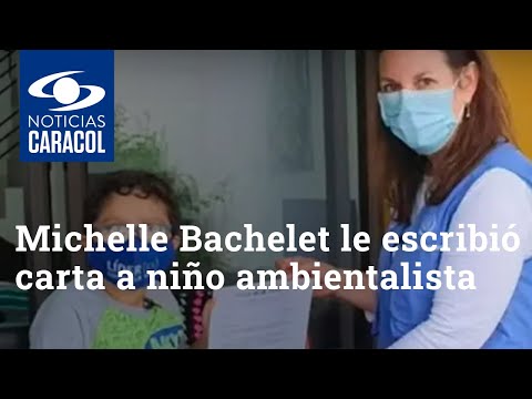 Michelle Bachelet le escribió carta a niño ambientalista de Colombia que recibió amenazas