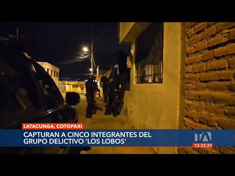 Capturan a cinco integrantes del grupo delictivo ‘Los Lobos’ en Latacunga