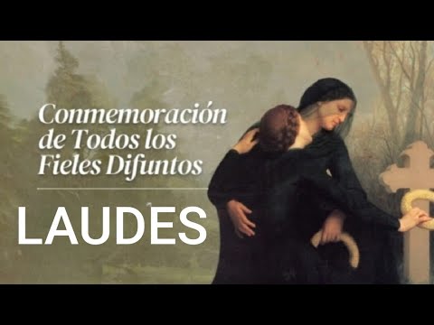 LAUDES, LECTURAS DEL OFICIO Y EVANGELIO.  CONMEMORACIÓN DE LIS FIELES  DIFUNTOS.  NOV 2/24