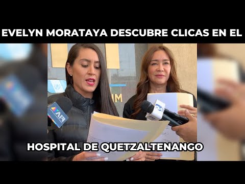KARINA PAZ Y EVELYN MORATAYA PRESENTAN CONTRA LA DIRECTORA DEL HOSPITAL DE QUETZALTENANGO, GUATEMALA