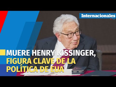Muere Henry Kissinger  figura clave de la política exterior de EUA