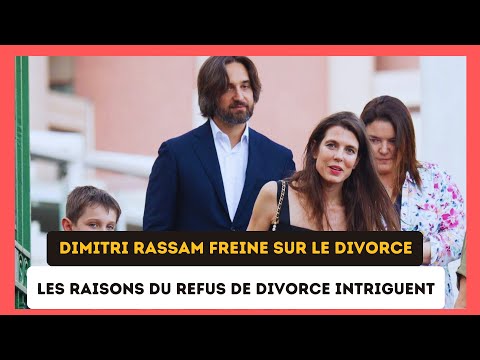Charlotte Casiraghi et Dimitri Rassam : Relation e?quilibre?e, les raisons du refus de divorce