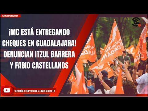 ¡MC ESTÁ ENTREGANDO CHEQUES EN GUADALAJARA! DENUNCIAN ITZUL BARRERA Y FABIO CASTELLANOS