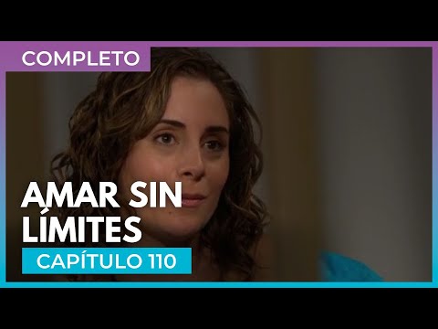 Amar sin límites - Capítulo 110 Completo | Tlnovelas