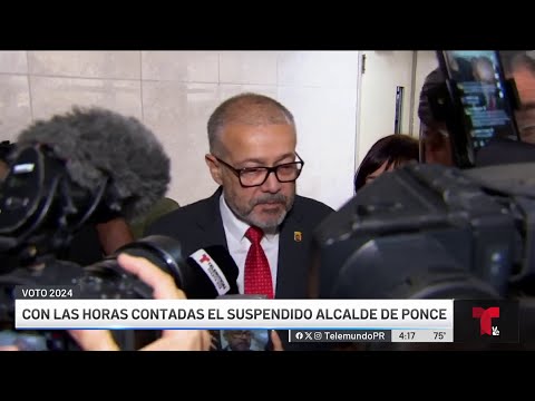 Se le acaba el tiempo al suspendido alcalde de Ponce
