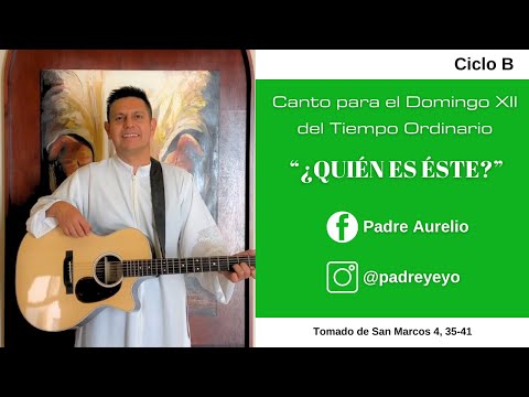 Canto del Evangelio de San Marcos 4, 35-41 | Domingo XII Tiempo Ordinario CICLO B «¿QUIÉN ES ÉSTE?»