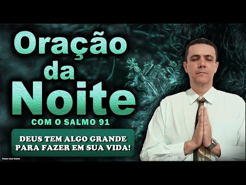 (()) ORAÇÃO DA NOITE 29 DE SETEMBRO: DEUS TEM ALGO GRANDE PARA FAZER EM SUA VIDA!