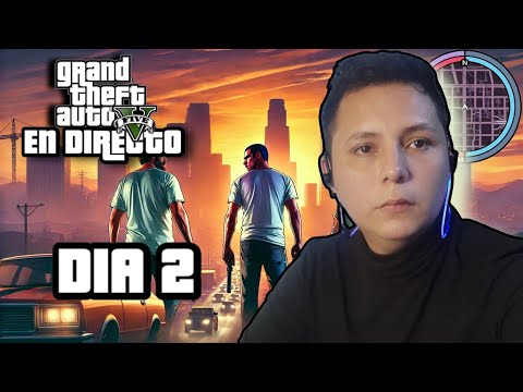 GTA 5 - ESTAMOS EN EL SEGUNDO DIA DEL DIRECTO