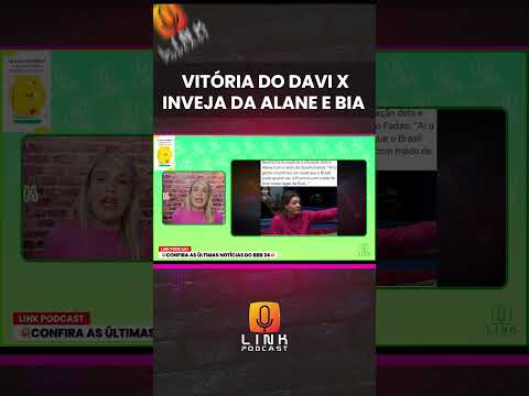 VITÓRIA DO DAVI X INVEJA DA ALANE E BIA | LINK PODCAST